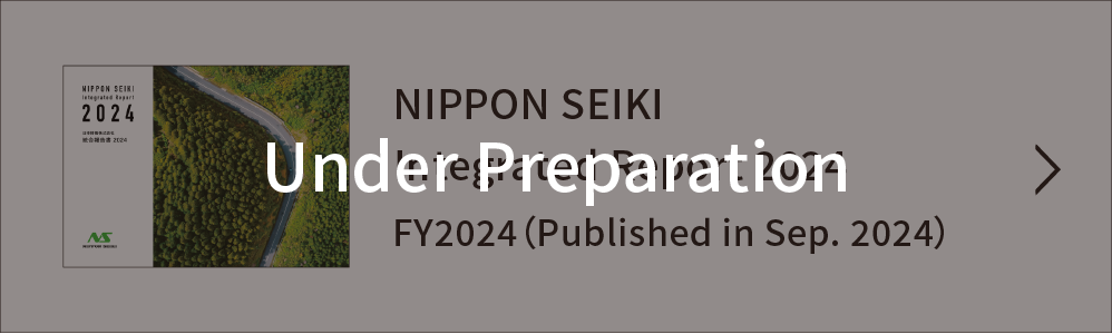 Integrated Report［NIPPON SEIKI REPORT］